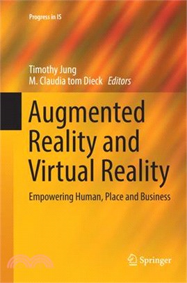 Augmented Reality and Virtual Reality ― Empowering Human, Place and Business