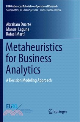 Metaheuristics for Business Analytics ― A Decision Modeling Approach