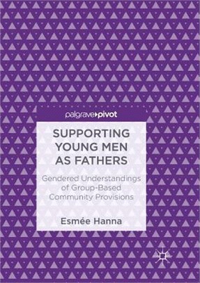 Supporting Young Men As Fathers ― Gendered Understandings of Group-based Community Provisions