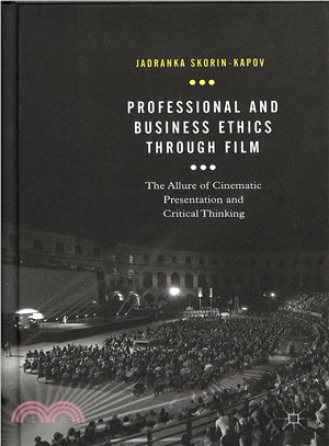 Professional and Business Ethics Through Film ― The Allure of Cinematic Presentation and Critical Thinking