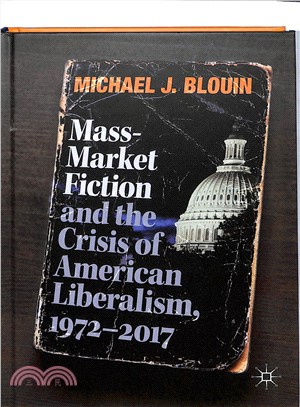 Mass-market Fiction and the Crisis of American Liberalism, 1972?017