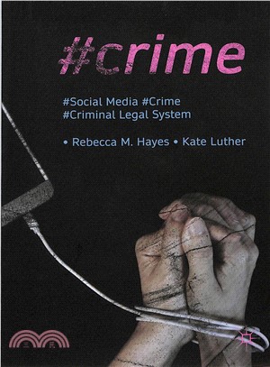 #crime ― Social Media, Crime, and the Criminal Legal System