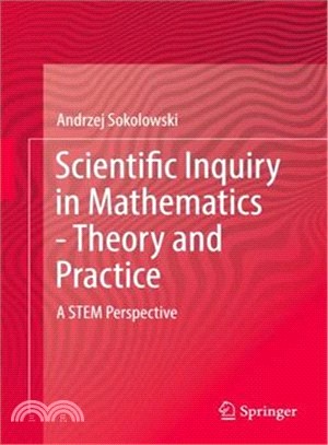 Scientific inquiry in mathematicstheory and practice : a STEM perspective /