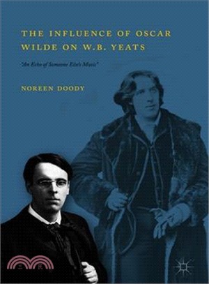 The Influence of Oscar Wilde on W. B. Yeats ― An Echo of Someone Else's Music