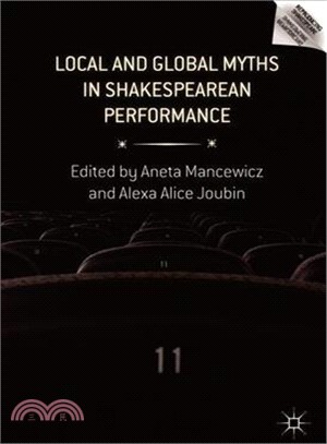 Local and Global Myths in Shakespearean Performance