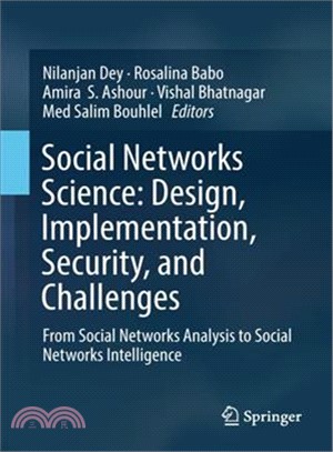 Social Networks Science ― Design, Implementation, Security, and Challenges - from Social Networks Analysis to Social Networks Intelligence