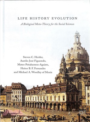 Life History Evolution ― A Biological Meta-theory for the Social Sciences