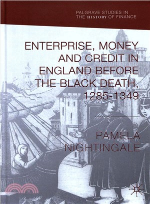 Enterprise, Money and Credit in England Before the Black Death 1285-1349