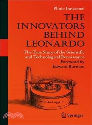 The Innovators Behind Leonardo ― The True Story of the Scientific and Technological Renaissance