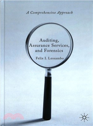 Auditing, Assurance Services, and Forensics ― A Comprehensive Approach