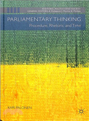 Parliamentary Thinking ― Procedure, Rhetoric and Time