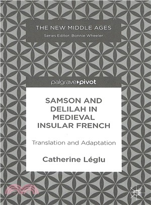 Samson and Delilah in Medieval Insular French ― Translation and Adaptation
