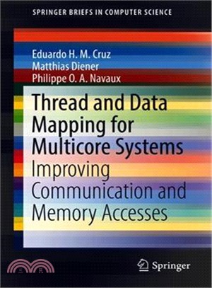 Thread and Data Mapping for Multicore Systems ― Improving Communication and Memory Accesses