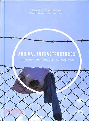 Arrival Infrastructures ― Migration and Urban Social Mobilities