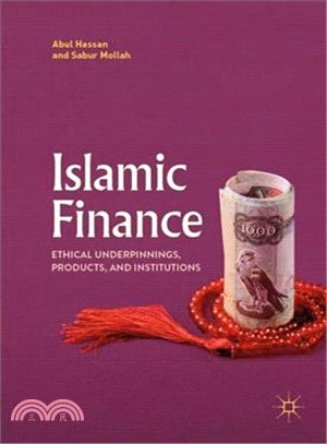 Islamic Finance ― Ethical Underpinnings, Products, and Institutions