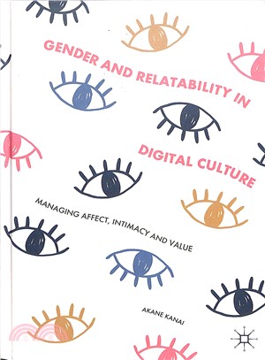 Gender and Relatability in Digital Culture ― Managing Affect, Intimacy and Value