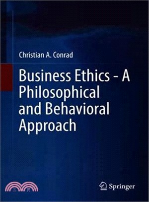 Business Ethics - a Philosophical and Behavioral Approach