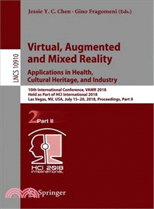 Virtual, Augmented and Mixed Reality ― Interaction, Navigation, Visualization, Embodiment, and Simulation: 10th International Conference, Vamr 2018, Held As Part of Hci International 2018,