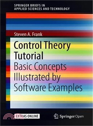 Control Theory Tutorial + Ereference ― Basic Concepts Illustrated by Software Examples