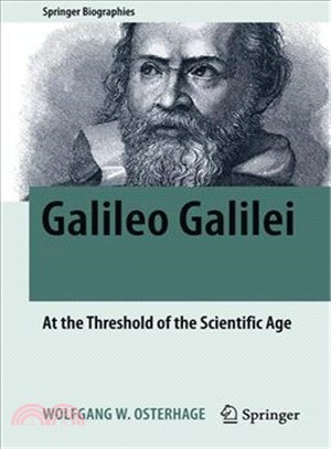 Galileo Galilei ― At the Threshold of the Scientific Age