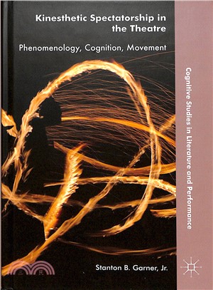 Kinesthetic Spectatorship in the Theatre ― Phenomenology, Cognition, Movement