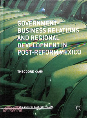 Government-business relations and regional development in post-reform Mexico