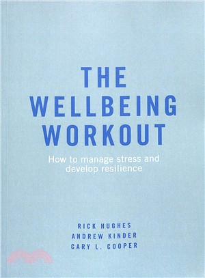 The Wellbeing Workout ― How to Manage Stress and Develop Resilience