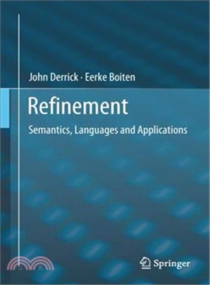 Refinement ― Semantics, Languages and Applications