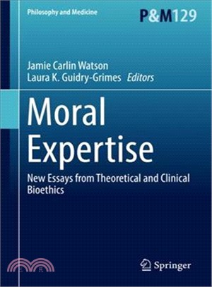 Moral Expertise ― New Essays from Theoretical and Clinical Bioethics