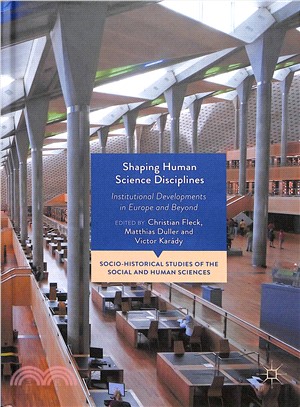 Shaping Human Science Disciplines ― Institutional Developments in Europe and Beyond