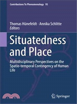 Situatedness and Place ― Multidisciplinary Perspectives on the Spatio-temporal Contingency of Human Life