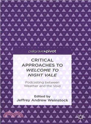 Critical Approaches to Welcome to Night Vale ― Podcasting Between Weather and the Void