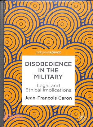 Disobedience in the Military ― Legal and Ethical Implications