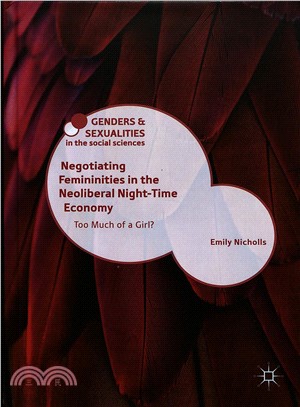 Negotiating Femininities in the Neoliberal Night-time Economy ― Too Much of a Girl?