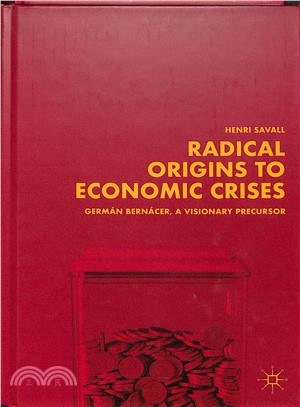 Radical Origins to Economic Crises ― Germ嫕 Bern塶er, a Visionary Precursor
