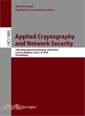 Applied Cryptography and Network Security ― 16th International Conference, Acns 2018, Leuven, Belgium, July 2-4, 2018, Proceedings