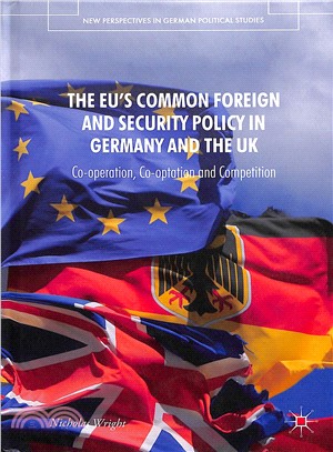 The Eu's Common Foreign and Security Policy in France, Germany and Uk ― Co-operation, Co-optation and Competition