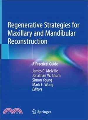 Regenerative Strategies for Maxillary and Mandibular Reconstruction ― A Practical Guide