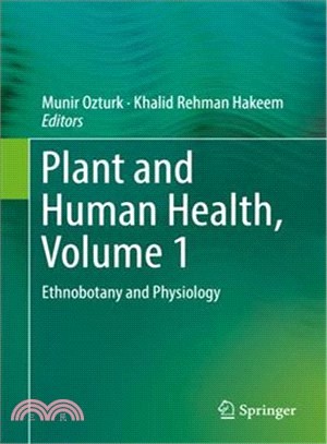 Plant and Human Health ― Ethnobotany and Physiology