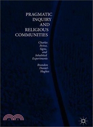 Pragmatic Inquiry and Religious Communities ― Charles Peirce, Signs, and Inhabited Experiments