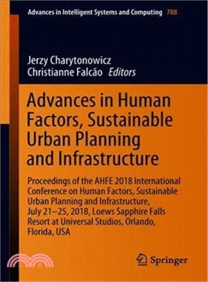 Advances in Human Factors, Sustainable Urban Planning and Infrastructure ― Proceedings of the Ahfe 2018 International Conference on Human Factors, Sustainable Urban Planning and Infrastructure, July