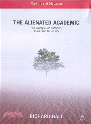 The Alienated Academic ― The Struggle for Autonomy Inside the University