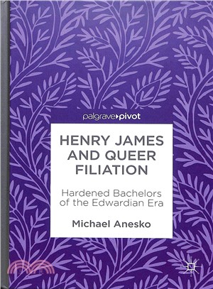 Henry James and Queer Filiation ― Hardened Bachelors of the Edwardian Era