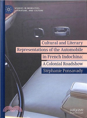Cultural and Literary Representations of the Automobile in French Indochina ― A Colonial Roadshow