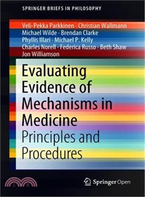 Evaluating Evidence of Mechanisms in Medicine ― Principles and Procedures