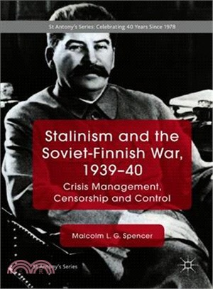 Stalinism and the Soviet-finnish War, 1939-40 ― Crisis Management, Censorship and Control