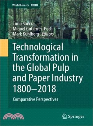 Technological Transformation in the Global Pulp and Paper Industry 1800?018 ― Comparative Perspectives
