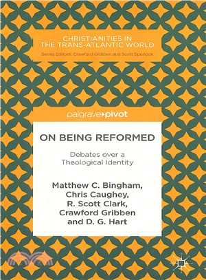 On Being Reformed ― Debates over a Theological Identity