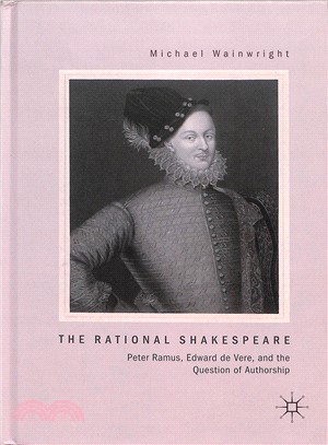 The Rational Shakespeare ― Peter Ramus, Edward De Vere, and the Question of Authorship