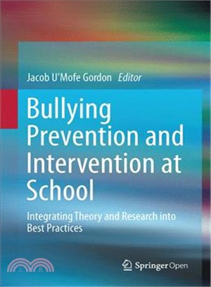 Bullying Prevention and Intervention at School ― Integrating Theory and Research into Best Practices